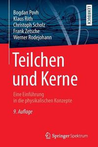 Cover image for Teilchen Und Kerne: Eine Einfuhrung in Die Physikalischen Konzepte