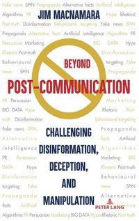 Cover image for Beyond Post-Communication: Challenging Disinformation, Deception, and Manipulation