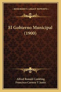 Cover image for El Gobierno Municipal (1900)