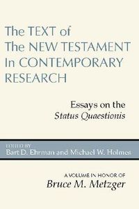 Cover image for The Text of the New Testament in Contemporary Research: Essays on the Status Quaestionis