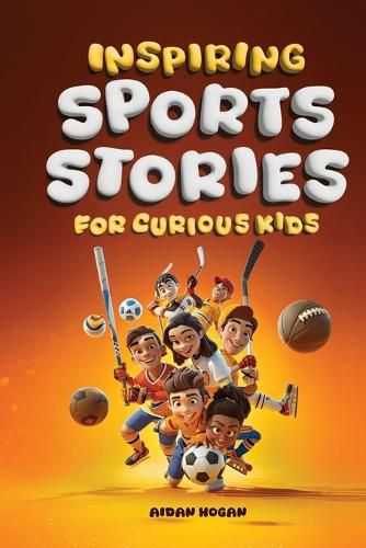 Cover image for Inspiring Sports Stories for Curious Kids