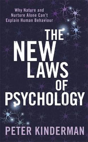 Cover image for The New Laws of Psychology: Why Nature and Nurture Alone Can't Explain Human Behaviour