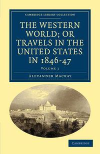 Cover image for The Western World; or, Travels in the United States in 1846-47