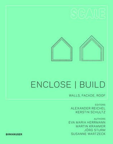 Enclose | Build: Walls, Facade, Roof