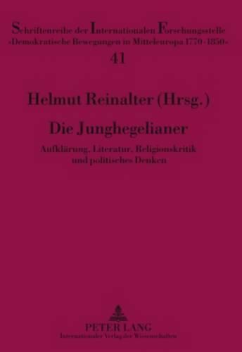 Cover image for Die Junghegelianer: Aufklaerung, Literatur, Religionskritik Und Politisches Denken