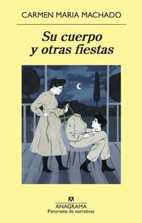 Cover image for Su Cuerpo Y Otras Fiestas