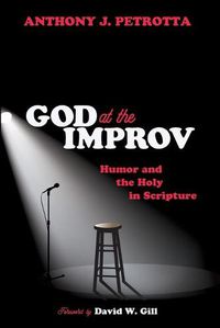 Cover image for God at the Improv: Humor and the Holy in Scripture