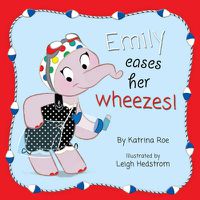 Cover image for Emily Eases her Wheezes