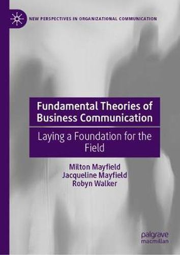 Cover image for Fundamental Theories of Business Communication: Laying a Foundation for the Field