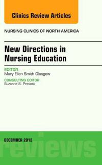 Cover image for New Directions in Nursing Education, An Issue of Nursing Clinics