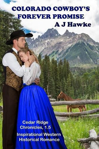 Cover image for Colorado Cowboy's Forever Promise: Inspirational Western Historical Romance