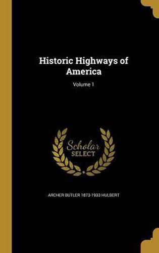 Cover image for Historic Highways of America; Volume 1