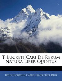 Cover image for T. Lucreti Cari de Rerum Natura Liber Quintus