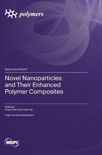 Cover image for Novel Nanoparticles and Their Enhanced Polymer Composites