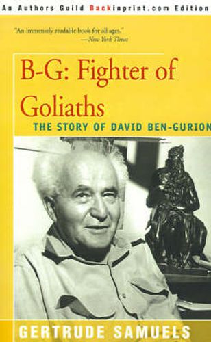 Cover image for B-G: Fighter of Goliaths: The Story of David Ben-Gurion