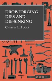 Cover image for Drop-Forging Dies and Die-Sinking