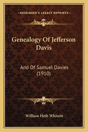 Genealogy of Jefferson Davis: And of Samuel Davies (1910)