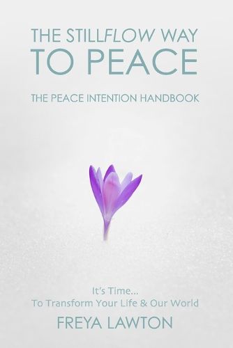 Cover image for The Peace Intention Handbook: The Stillflow Way to Peace