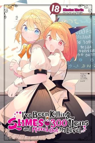 Cover image for I've Been Killing Slimes for 300 Years and Maxed Out My Level, Vol. 18