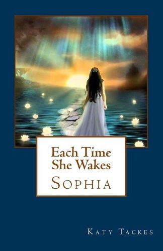 Cover image for Each Time She Wakes: Sophia