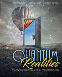 Cover image for Quantum Realities: Educational Truth Telling in an Era of Alternative Facts