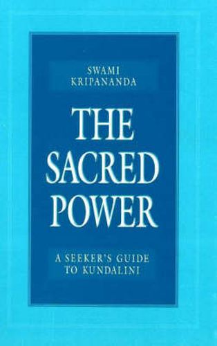 Cover image for The Sacred Power: A Seeker's Guide to Kundalini