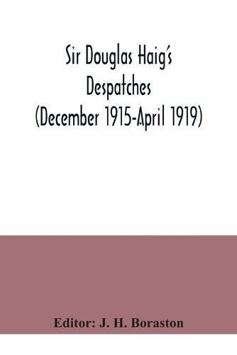 Sir Douglas Haig's despatches (December 1915-April 1919)