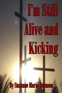 Cover image for I'm Still Alive and Kicking