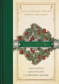 Cover image for A Classic Christmas: A Collection of Timeless Stories and Poems