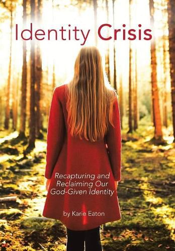 Cover image for Identity Crisis: Recapturing and Reclaiming Our God-Given Identity