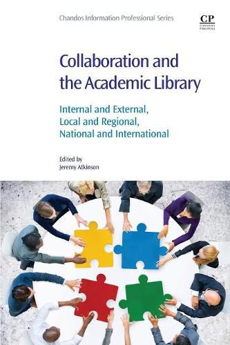 Cover image for Collaboration and the Academic Library: Internal and External, Local and Regional, National and International