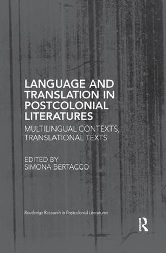 Cover image for Language and Translation in Postcolonial Literatures: Multilingual Contexts, Translational Texts