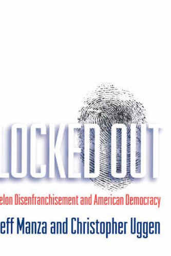 Cover image for Locked Out: Felon Disenfranchisement and American Democracy