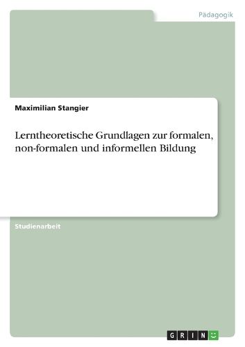 Cover image for Lerntheoretische Grundlagen zur formalen, non-formalen und informellen Bildung