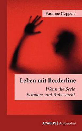 Cover image for Leben mit Borderline: Wenn die Seele Schmerz und Ruhe sucht