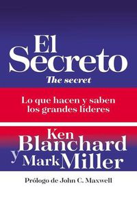 Cover image for El secreto: Lo que saben y hacen los grandes lideres
