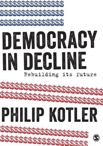 Cover image for Democracy in Decline: Rebuilding its Future