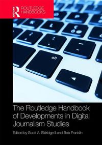 Cover image for The Routledge Handbook of Developments in Digital Journalism Studies