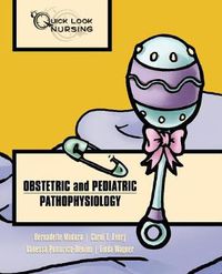 Cover image for Quick Look Nursing: Obstetric And Pediatric Pathophysiology