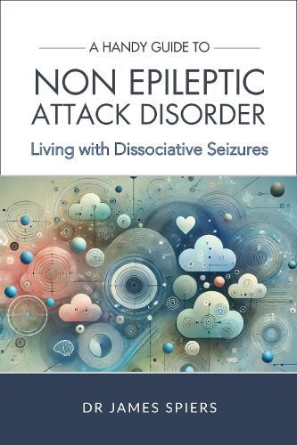 Cover image for A Handy Guide to Non Epileptic Attack Disorder