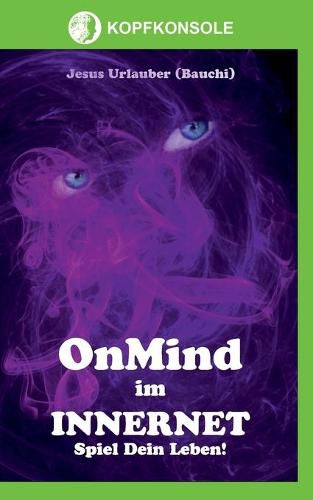 Cover image for OnMind im Innernet: Spiel Dein Leben!