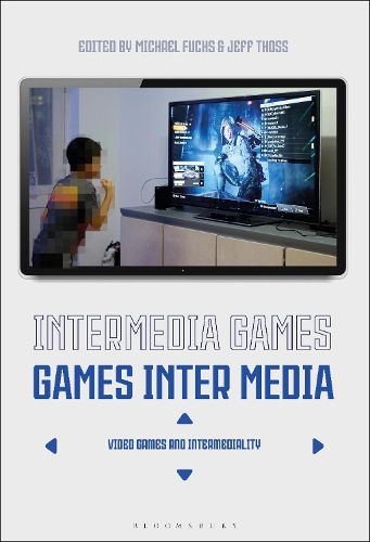 Cover image for Intermedia Games-Games Inter Media: Video Games and Intermediality