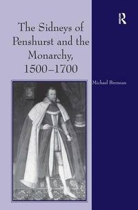 Cover image for The Sidneys of Penshurst and the Monarchy, 1500-1700