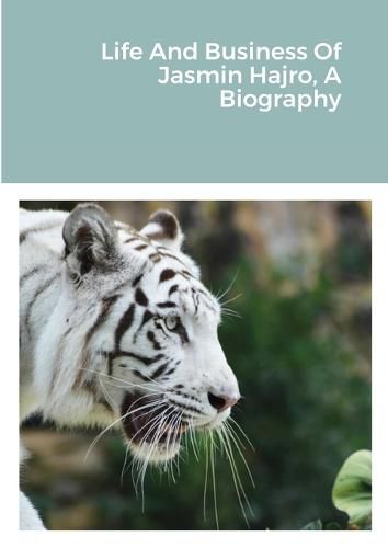 Cover image for Life And Business Of Jasmin Hajro, A Biography
