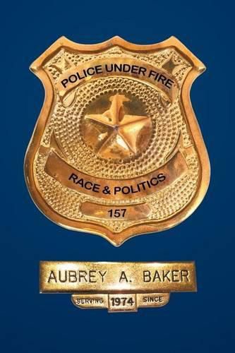 Cover image for Police Under Fire: Race & Politics