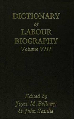 Cover image for Dictionary of Labour Biography: Volume VIII