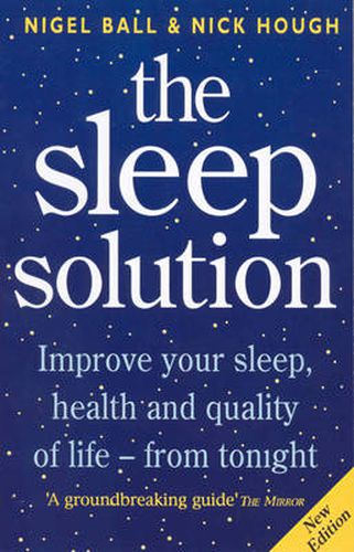 Cover image for The Sleep Solution: Improve Your Sleep, Health and Quality of Life from Tonight