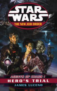 Cover image for Star Wars: The New Jedi Order - Agents of Chaos - Hero's Trial