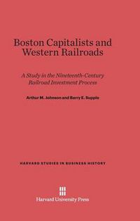 Cover image for Boston Capitalists and Western Railroads