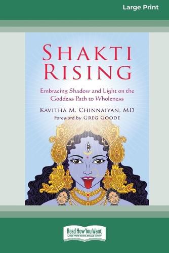 Cover image for Shakti Rising: Embracing Shadow and Light on the Goddess Path to Wholeness [Standard Large Print 16 Pt Edition]